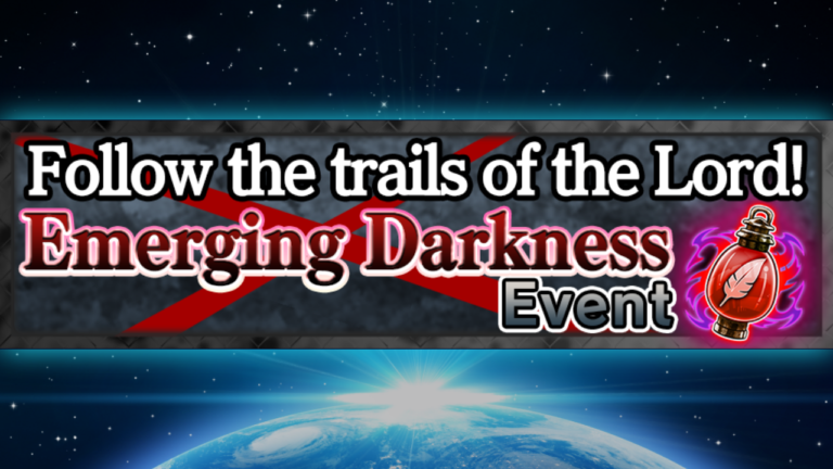 Follow the trail of the Lords! 　Emerging Darkness Event